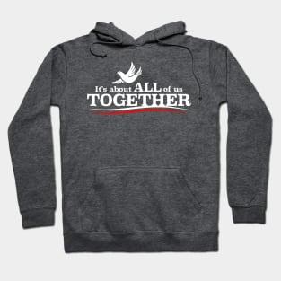 It's About All of Us Together by BenCapozzi Hoodie